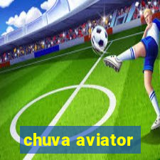 chuva aviator